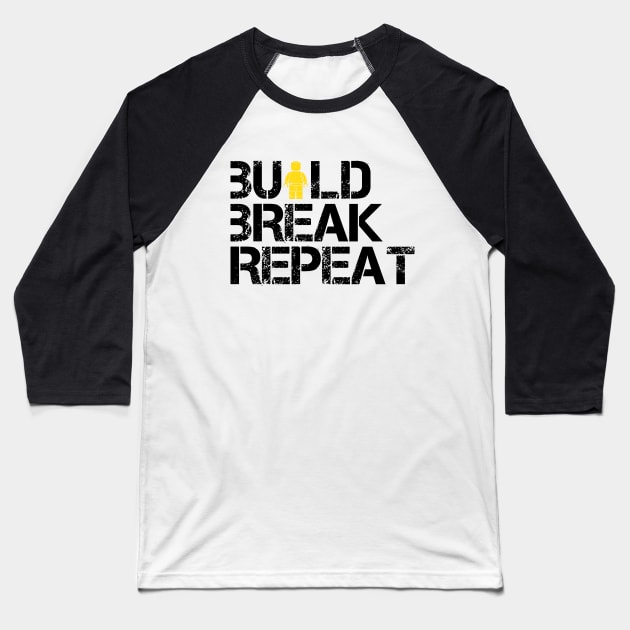 Build Break Repeat Baseball T-Shirt by jcraftstv